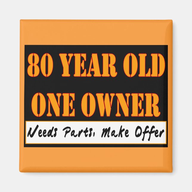 80 Year Old, One Owner - Needs Parts, Make Offer Magnet (Front)