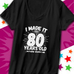 80 Year Old Sarcastic Meme Funny 80th Birthday T-Shirt<br><div class="desc">This funny 80th birthday design makes a great sarcastic humour joke or novelty gag gift for a 80 year old birthday theme or surprise 80th birthday party! Features 'I Made it to 80 Years Old... Nothing Scares Me' funny 80th birthday meme that will get lots of laughs from family, friends,...</div>