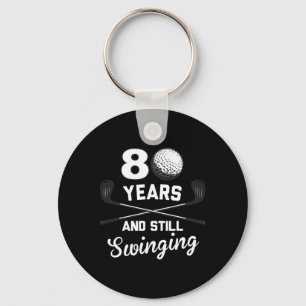 80 Years And Still Swinging 80th Birthday Funny Go Keychain
