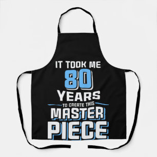 80 Years Create This Master Piece 80th Birthday Apron