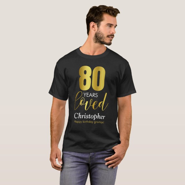 80 Years Loved 80th Birthday T-Shirt (Front Full)