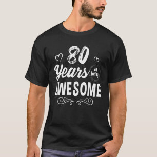 80 Years of Being Awesome 80th Birthday & Fabulous T-Shirt
