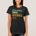 80 Years Old  80th Birthday Awesome Since December T-Shirt<br><div class="desc">80 Years Old  80th Birthday Awesome Since December 1942</div>