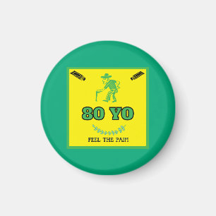80 Years Old Feel The Pain Magnet