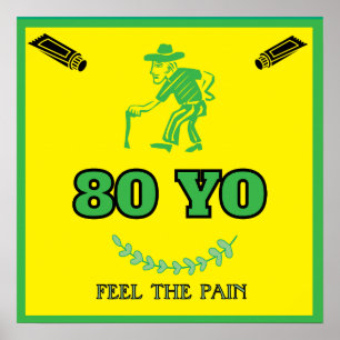 80 Years Old Feel The Pain Poster