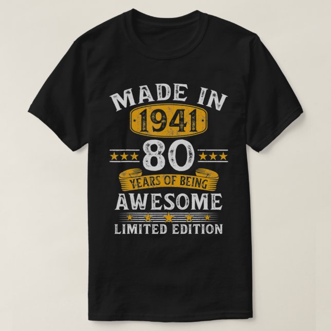 80 Years Old Gift Made In 1941 Limited Edition 80t T-Shirt (Design Front)
