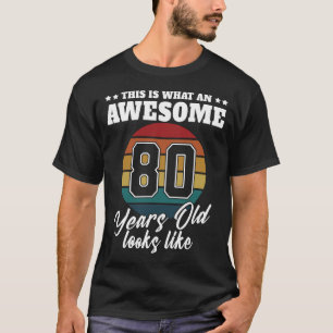 80 years old looks like 80th Birthday Mens for Him T-Shirt