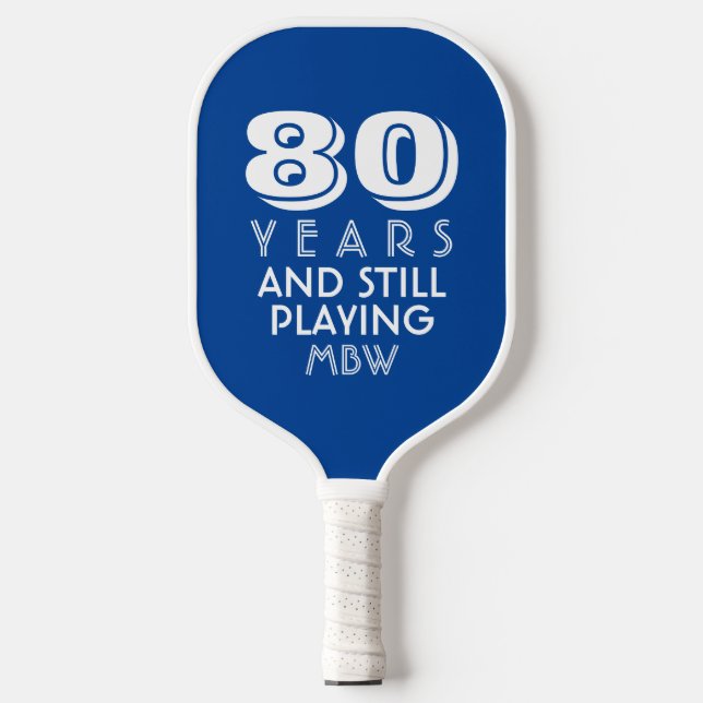 80 Years Still Playing Custom Age Name Text Colour Pickleball Paddle (Front)