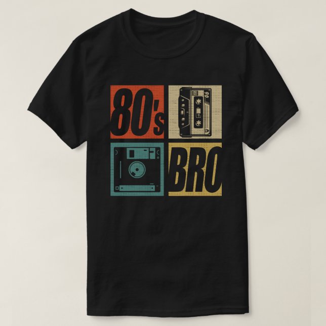 80s Bro 1980s Fashion 80 Theme Party Eighties  T-Shirt (Design Front)