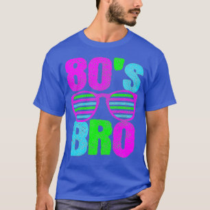 80s Bro - Retro 1980s Sunglasses Disco Vintage T-Shirt