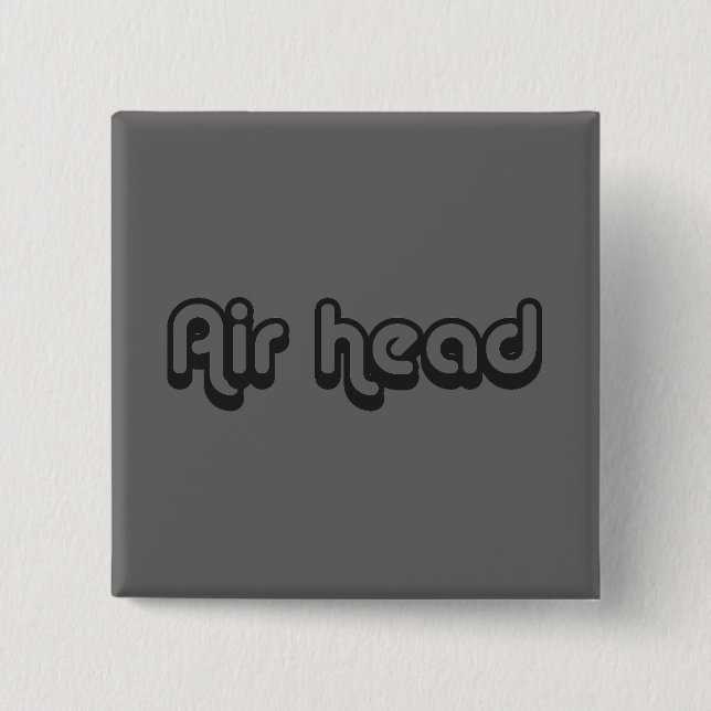 80's catch phase Airhead on a square button (Front)
