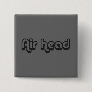80's catch phase Airhead on a square button