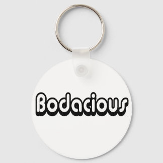 80's catch phase bodacious on a keychain