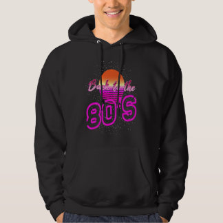80s  Costume Back to the 80s Retro 80's Party Hoodie