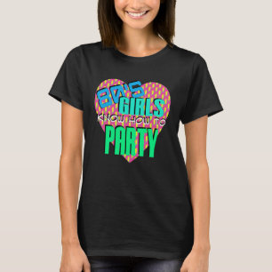 80s Girls Party 1980s Love Retro Eighties Themed T-Shirt