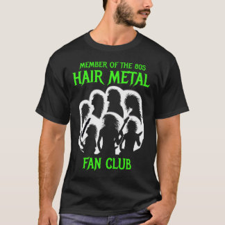 80s Hair Metal Fan Club T-Shirt