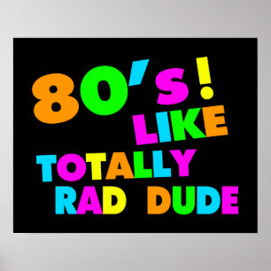 80's Like Totally Rad Dude Neon Poster