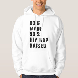 80's Made 90's Hip Hop Raised Funny Retro Vintage Hoodie