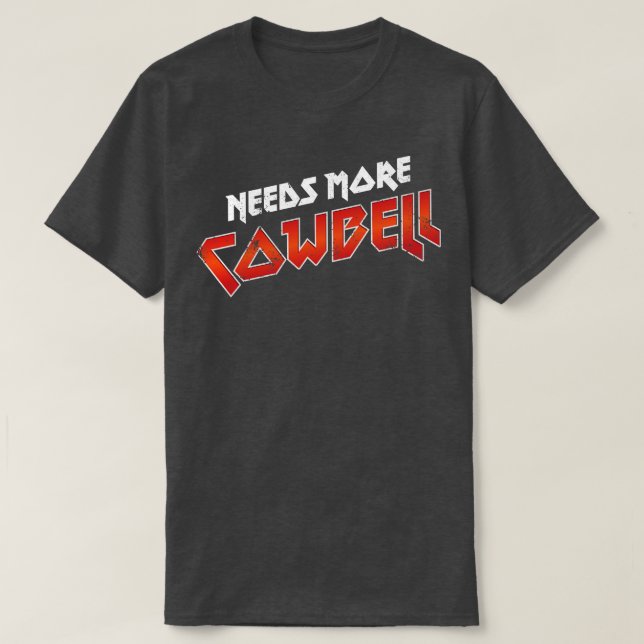 80s Metal Needs More Cowbell T-Shirt (Design Front)