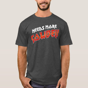 80s Metal Needs More Cowbell T-Shirt