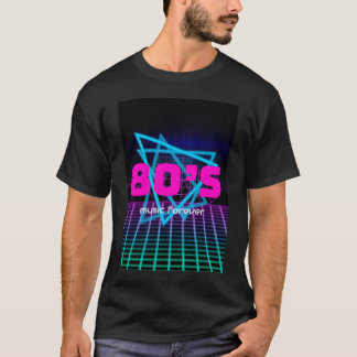 80s music forever T-Shirt