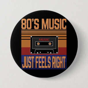80S MUSIC JUST FEELS RIGHT 3 INCH ROUND BUTTON