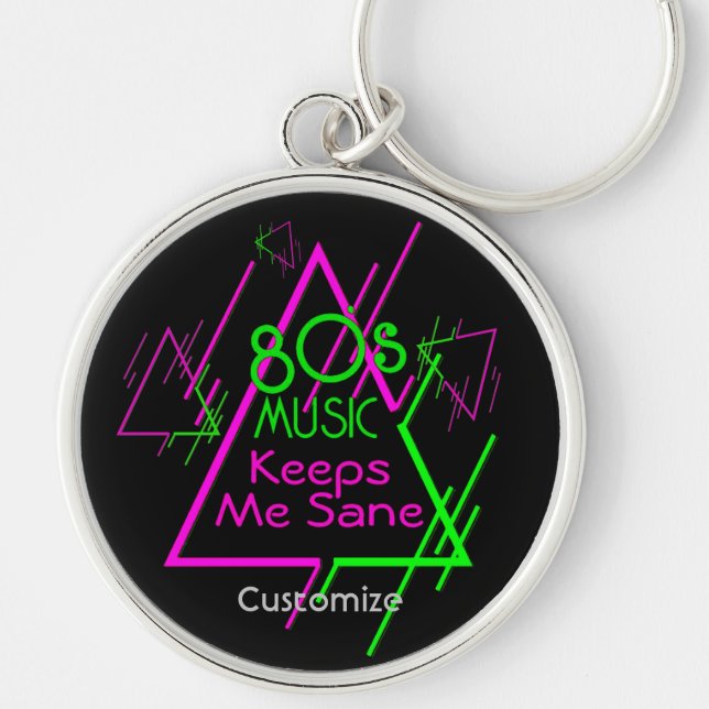 80's Music Keeps Me Sane Keychain (Front)