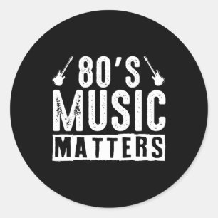 80s Music Matters Guitar Eighties Funny Classic Round Sticker
