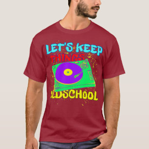 80s Old School DJ Funny 1980s Love Retro Themed T-Shirt