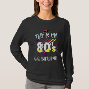 80s Outfit Women Men This Is My 80s Costume Party T-Shirt