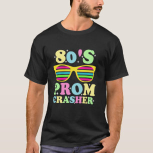 80's Prom Crasher Funny Prom Party Retro Vintage T-Shirt
