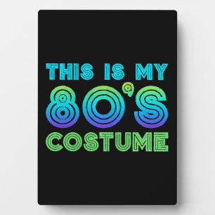 80s This Is My 80s Costume Plaque