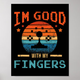 80s Video Game Arcade Gamer - I'm Good With My Fin Poster