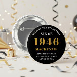 80th Birthday 1946 Elegant Chic Black Gold 2 Inch Round Button<br><div class="desc">A wonderful birthday gold design on button for that special celebration. Easily customize the text using the template provided. Part of the setting standards range of birthday supplies.</div>
