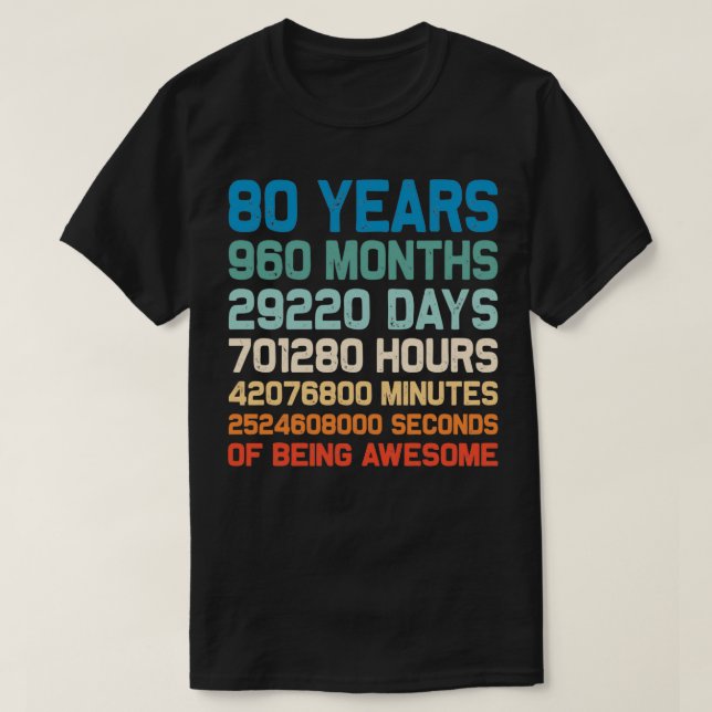 80th Birthday 80 Years Of Being Awesome Wedding An T-Shirt (Design Front)