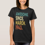 80th Birthday 80 Years Old  Awesome Since March 19 T-Shirt<br><div class="desc">80th Birthday 80 Years Old  Awesome Since March 1943  1</div>