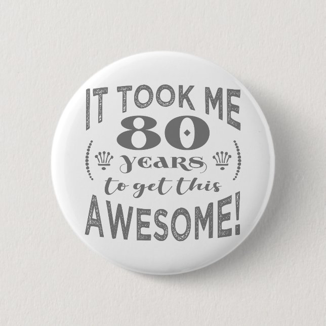 80th Birthday Awesome 2 Inch Round Button (Front)