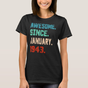 80th Birthday Awesome Since January 1943 80 Years T-Shirt