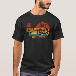 80th Birthday Awesome Since July 1943 Legend Since T-Shirt