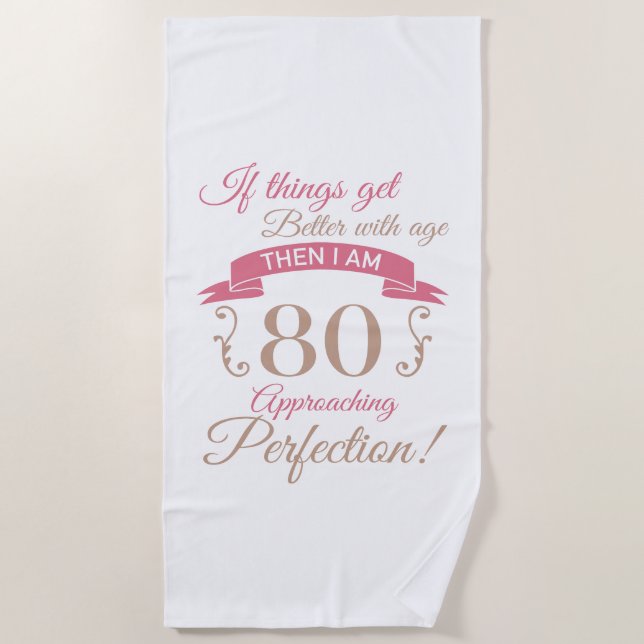 80th Birthday Better With Age Beach Towel (Front)
