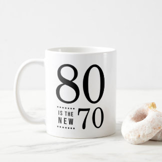 80th Birthday Black 80 is the new 70 Coffee Mug