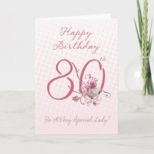 80th Birthday Card - Pink Roses - To A Very Specia