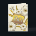 80th Birthday card with daisies.<br><div class="desc">Beautiful daisies and golden leaves. The number 80 is written on a golden card nestled in the flowers. A really cute and feminine 80th birthday card. See all ages and relationships in my store: http://www.zazzle.com/eggznbeenz</div>