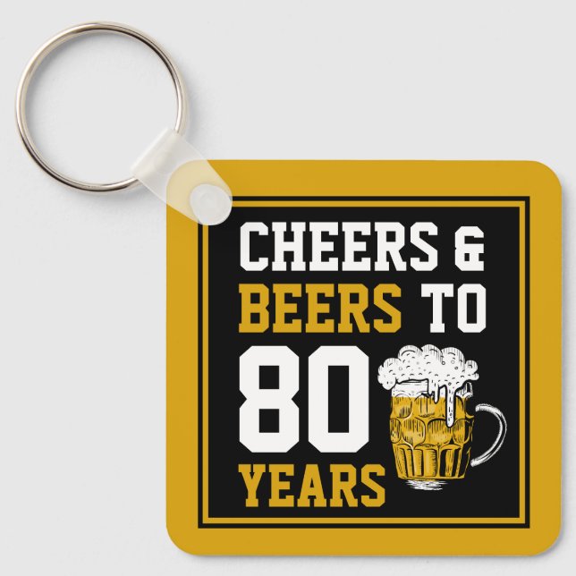 80th Birthday Cheers & Beers to 80 Years Keychain (Front)