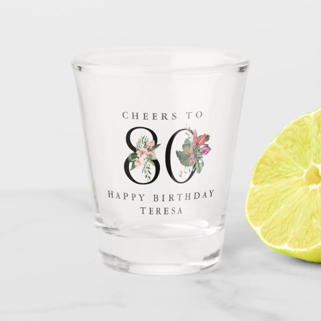 80th Birthday Cheers with Name Tropical Floral Shot Glass (Front)
