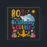 80th Birthday Cruise B-Day Party Square 2 Inch Square Button<br><div class="desc">80th Birthday Cruise B-Day Party Funny design Gift Classic Square Button Classic Collection.</div>