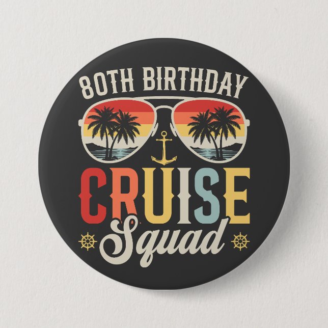80TH Birthday Cruise Squad Family Matching Round 3 Inch Round Button (Front)