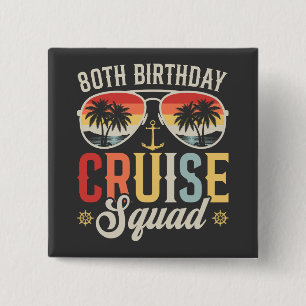 80TH Birthday Cruise Squad Family Matching Square 2 Inch Square Button