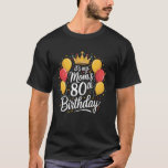 80th Birthday Decorations for Women, It's Mom's 80 T-Shirt<br><div class="desc">80th Birthday Decorations for Women,  It's Mom's 80th</div>