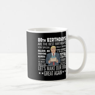 80th Birthday Design - Funny Trump Quote Birthday Coffee Mug